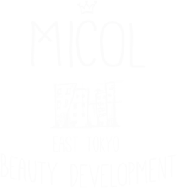 MICOL EAST TOKYO BEAUTY DEVELOPMENT